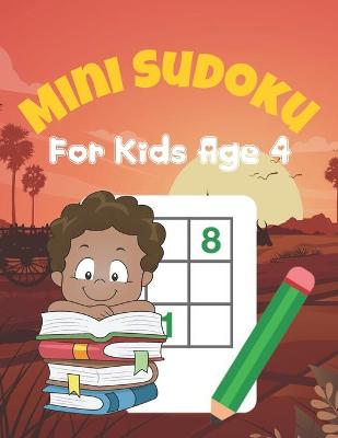 Book cover for Mini Sudoku For Kids Age 4