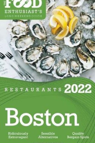Cover of 2022 Boston Restaurants - The Food Enthusiast's Long Weekend Guide