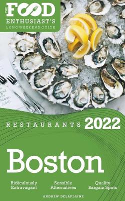 Book cover for 2022 Boston Restaurants - The Food Enthusiast's Long Weekend Guide