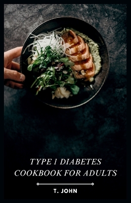 Book cover for Type 1 Diabetes Cookbook for Adults