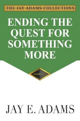 Cover of Ending the Quest for Something More
