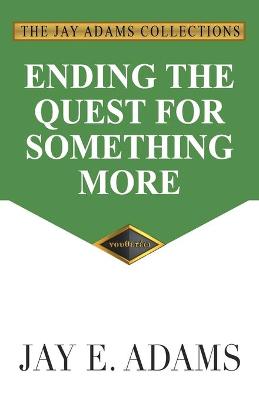 Book cover for Ending the Quest for Something More