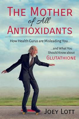 Book cover for The Mother of All Antioxidants
