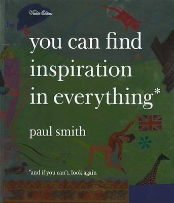 Book cover for You Can Find Inspiration in Everything*:*and if you can't, look a