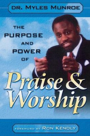 Cover of Purpose and Power of Praise & Worship