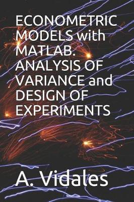 Book cover for Econometric Models with Matlab. Analysis of Variance and Design of Experiments