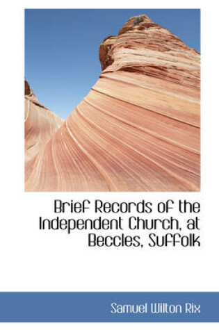 Cover of Brief Records of the Independent Church, at Beccles, Suffolk