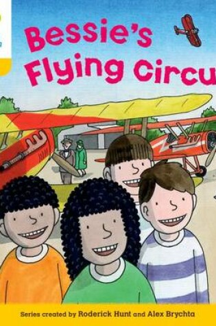 Cover of Oxford Reading Tree: Level 5: Decode and Develop Bessie's Flying Circus