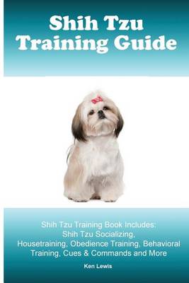 Book cover for Shih Tzu Training Guide. Shih Tzu Training Book Includes