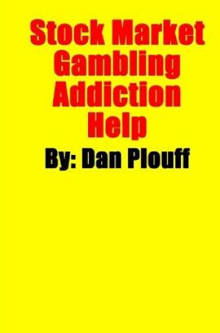 Cover of Stock Market Gambling Addiction Help