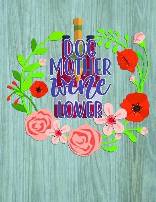 Book cover for Dog Mother Wine Lover