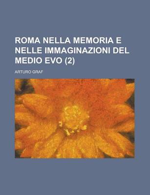 Book cover for Roma Nella Memoria E Nelle Immaginazioni del Medio Evo (2)