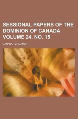 Cover of Sessional Papers of the Dominion of Canada Volume 24, No. 15