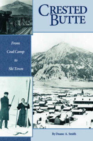 Cover of Crested Butte - From Coal Camp to Ski Town