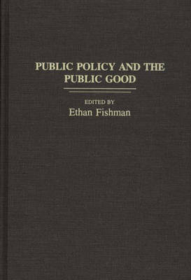 Book cover for Public Policy and the Public Good