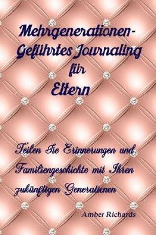 Cover of Mehrgenerationen-Gefuhrtes Journaling Fur Eltern