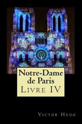 Cover of Notre-Dame de Paris (Livre IV)