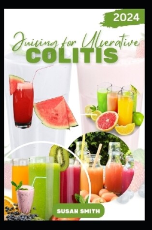 Cover of Juicing for Ulcerative Colitis