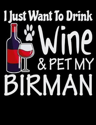 Book cover for I Just Want to Drink Wine & Pet My Birman