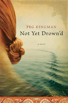 Book cover for Not Yet Drown'd