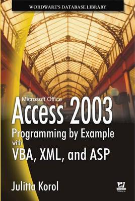 Book cover for Access 2003 Programming by Example with Vba, XML, and ASP