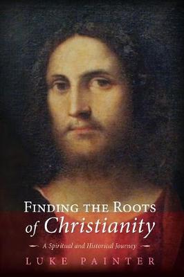 Cover of Finding the Roots of Christianity