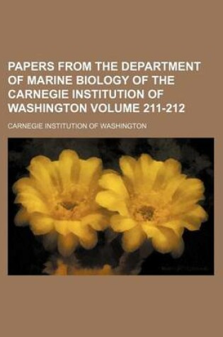 Cover of Papers from the Department of Marine Biology of the Carnegie Institution of Washington Volume 211-212