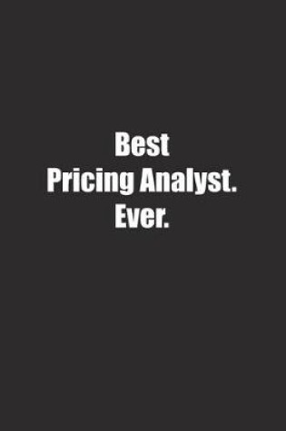 Cover of Best Pricing Analyst. Ever.