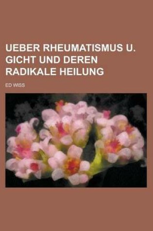 Cover of Ueber Rheumatismus U. Gicht Und Deren Radikale Heilung