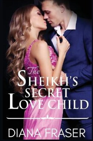 Cover of The Sheikh's Secret Love Child
