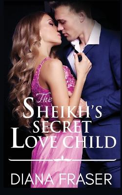 Book cover for The Sheikh's Secret Love Child