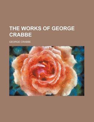 Book cover for The Works of George Crabbe