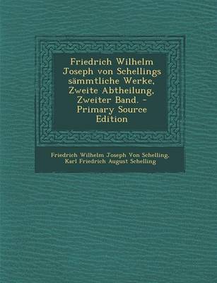 Book cover for Friedrich Wilhelm Joseph Von Schellings Sammtliche Werke, Zweite Abtheilung, Zweiter Band.