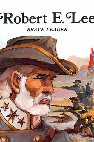 Cover of Robert E. Lee, Brave Leader