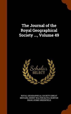 Book cover for The Journal of the Royal Geographical Society ..., Volume 49