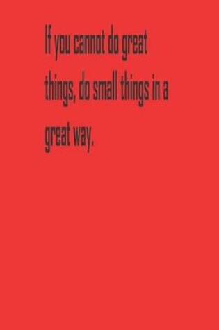 Cover of If you cannot do great things, do small things in a great way