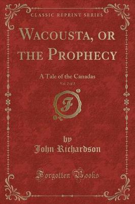 Book cover for Wacousta, or the Prophecy, Vol. 2 of 2