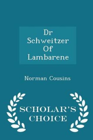 Cover of Dr Schweitzer of Lambarene - Scholar's Choice Edition
