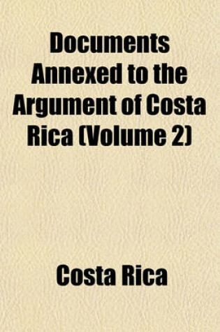 Cover of Documents Annexed to the Argument of Costa Rica (Volume 2)