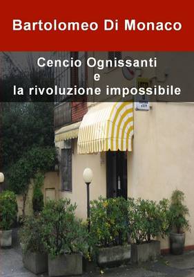 Book cover for CENCIO OGNISSANTI  E  LA RIVOLUZIONE IMPOSSIBILE