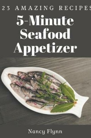 Cover of 123 Amazing 5-Minute Seafood Appetizer Recipes