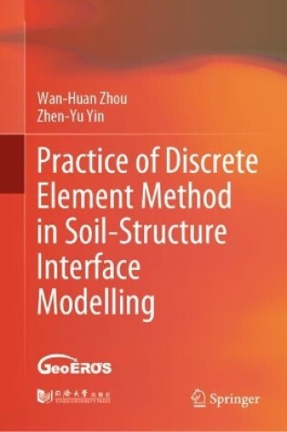 Cover of Practice of Discrete Element Method in Soil-Structure Interface Modelling