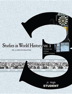 Book cover for Studies in World History Volume 3 (Student): The Modern Age to Present (1900 Ad to Present)