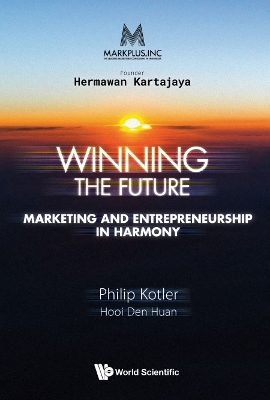Book cover for Markplus Inc: Winning The Future - Marketing And Entrepreneurship In Harmony