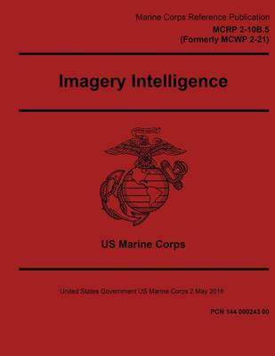 Book cover for Marine Corps Reference Publication MCRP 2-10B.5 (Formerly MCWP 2-21) Imagery Intelligence 2 May 2016
