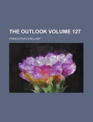 Book cover for The Outlook Volume 127