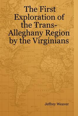 Book cover for The First Exploration of the Trans-Alleghany Region By the Virginians