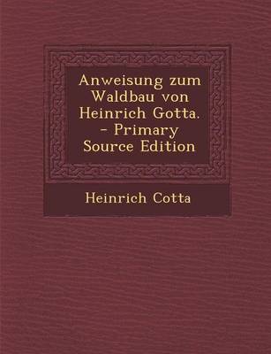 Book cover for Anweisung Zum Waldbau Von Heinrich Gotta.