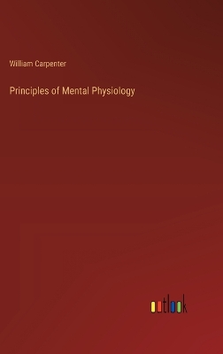 Book cover for Principles of Mental Physiology