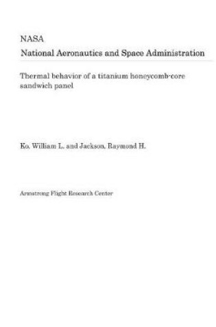 Cover of Thermal Behavior of a Titanium Honeycomb-Core Sandwich Panel